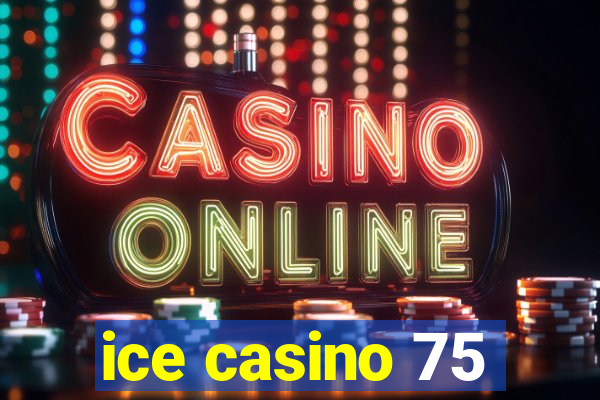 ice casino 75